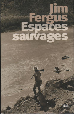 Espaces Sauvages de Jim Fergus, aux Editions du Cherche Midi, traduit de l'anglais par Nicolas de Toldi.