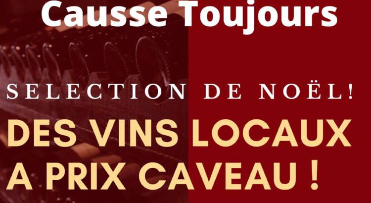 CAUSSE TOUJOURS : DES VINS LOCAUX A PRIX CAVEAUX