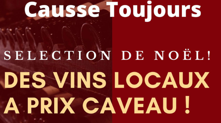 CAUSSE TOUJOURS : DES VINS LOCAUX A PRIX CAVEAUX