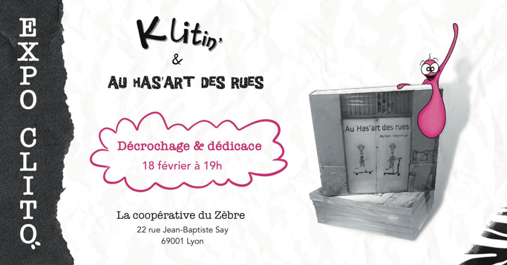 Au Has'Art des rues : @klitindastreet - EXPO CLITO le 18 février à la Cooperative du Zebre, 22 rue Jean Baptiste Say (69001 Lyon)
